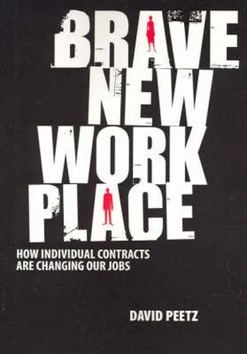 Cover image for Brave New Workplace: How individual contracts are changing our jobs