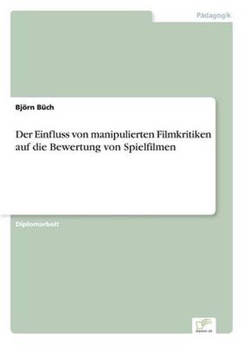 Cover image for Der Einfluss von manipulierten Filmkritiken auf die Bewertung von Spielfilmen