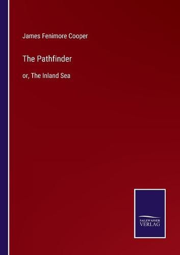 Cover image for The Pathfinder: or, The Inland Sea