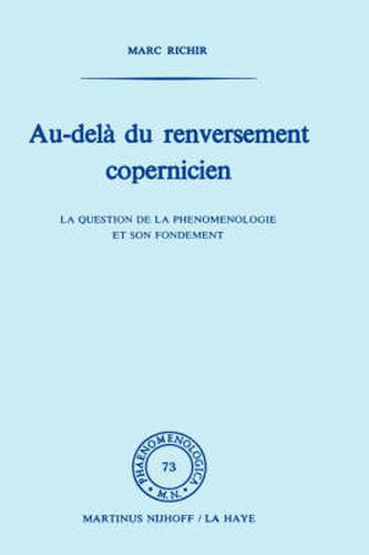 Cover image for Au-dela du renversement Copernicien: La question de la phenomenologie et de son fondement