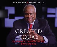 Cover image for Created Equal: Clarence Thomas in His Own Words