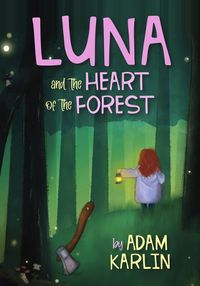 Cover image for Luna and the Heart of the Forest