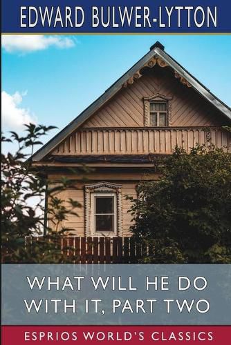 Cover image for What Will He Do with it, Part Two (Esprios Classics)