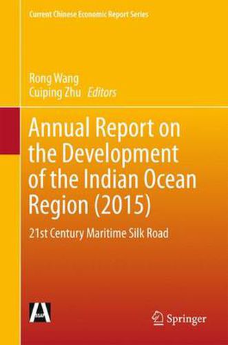 Cover image for Annual Report on the Development of the Indian Ocean Region (2015): 21st Century Maritime Silk Road