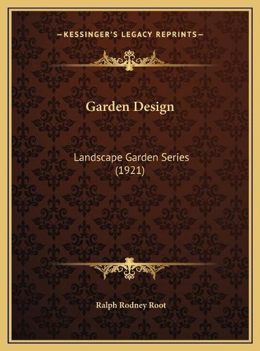 Cover image for Garden Design Garden Design: Landscape Garden Series (1921) Landscape Garden Series (1921)