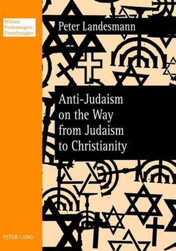 Cover image for Anti-Judaism on the Way from Judaism to Christianity