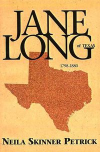 Cover image for Jane Long of Texas: 1798-1880