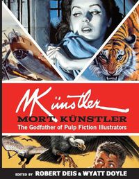 Cover image for Mort Kunstler: The Godfather of Pulp Fiction Illustrators