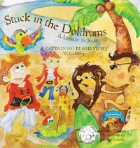 Cover image for Stuck in the Doldrums: A Lesson in Sharing: A Captain No Beard Story