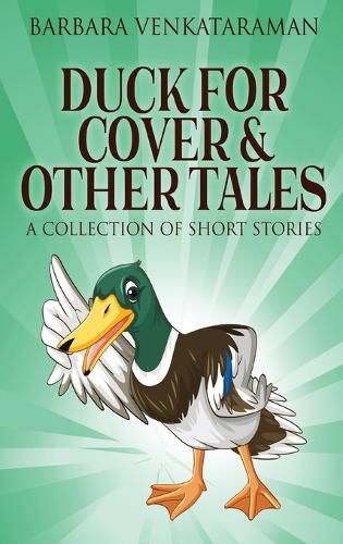 Cover image for Duck For Cover & Other Tales: A Collection Of Short Stories