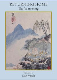 Cover image for Returning Home: Poems of Tao Yuan-Ming