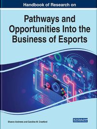 Cover image for Handbook of Research on Pathways and Opportunities Into the Business of Esports