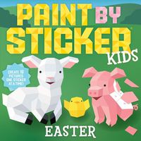 Cover image for Paint by Sticker Kids: Easter: Create 10 Pictures One Sticker at a Time!