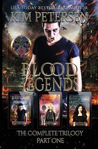 Cover image for Blood Legends: The Complete Trilogy Part One (A Dark Vampire Fantasy in Post-Apocalyptic World)