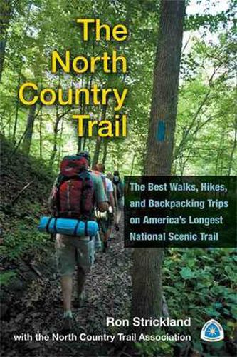 Cover image for The North Country Trail: The Best Walks, Hikes and Backpacking Trips on America's Longest National Scenic Trail