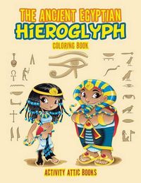 Cover image for The Ancient Egyptian Hieroglyph Coloring Book