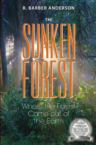 Cover image for The Sunken Forest: Where the Forest Came out of the Earth