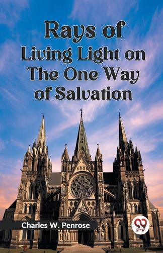 Rays of Living Light on the One Way of Salvation