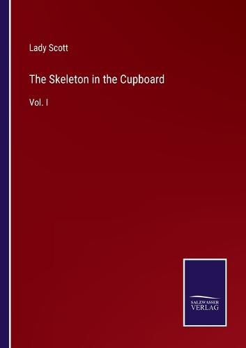 The Skeleton in the Cupboard: Vol. I