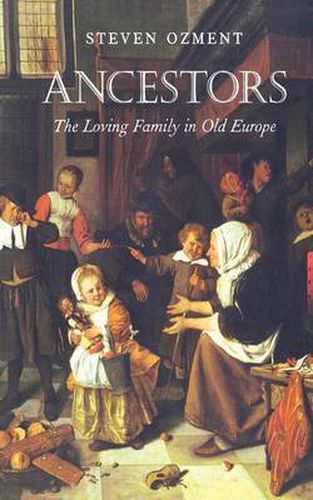 Cover image for Ancestors: The Loving Family in Old Europe