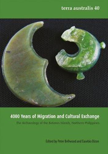 Cover image for 4000 Years of Migration and Cultural Exchange: The Archaeology of the Batanes Islands, Northern Philippines