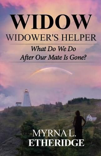 Cover image for Widow Widower's Helper: What Do We Do After Our Mate Is Gone?