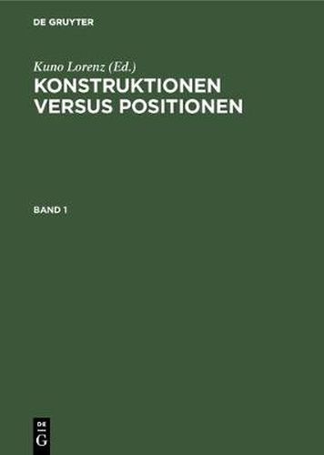 Cover image for Konstruktionen Versus Positionen: Beitrage Zur Diskussion Um Die Konstruktive Wissenschaftstheorie. Bd 1: Spezielle Wissenschaftstheorie. Bd 2: Allgemeine Wissenschaftstheorie. Paul Lorenzen Zum 60. Geburtstag