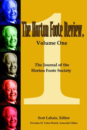 Cover image for The Horton Foote Review, Volume One: The Journal of the Horton Foote Society