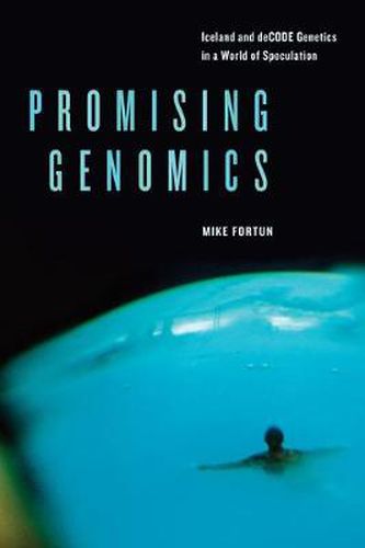 Cover image for Promising Genomics: Iceland and deCODE Genetics in a World of Speculation