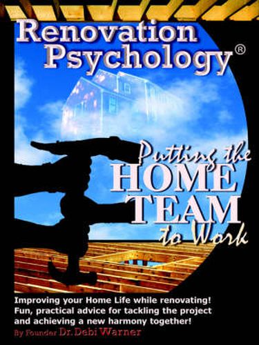 Cover image for Renovation Psychology(R): Putting The Home Team To Work