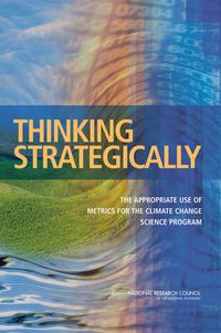 Cover image for Thinking Strategically: The Appropriate Use of Metrics for the Climate Change Science Program