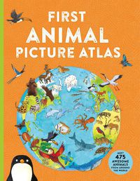 Cover image for First Animal Picture Atlas