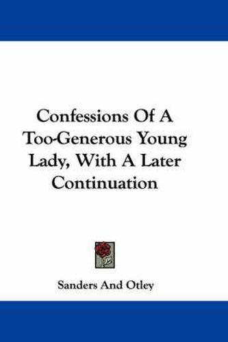 Cover image for Confessions of a Too-Generous Young Lady, with a Later Continuation