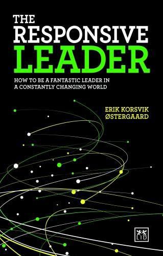 Cover image for The Responsive Leader: How to be a fantastic leader in a constantly changing world