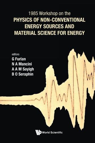 Cover image for Physics Of Non-conventional Energy Sources And Material Science For Energy - Proceedings Of The International Workshop