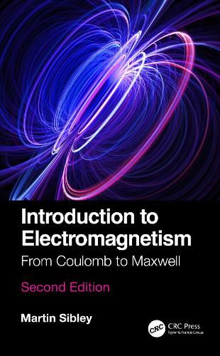 Introduction to Electromagnetism: From Coulomb to Maxwell