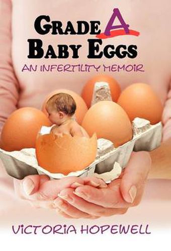 Cover image for Grade A Baby Eggs: An Infertility Memoir