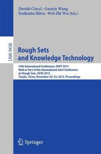 Cover image for Rough Sets and Knowledge Technology: 10th International Conference, RSKT 2015, Held as Part of the International Joint Conference on Rough Sets, IJCRS 2015, Tianjin, China, November 20-23, 2015, Proceedings