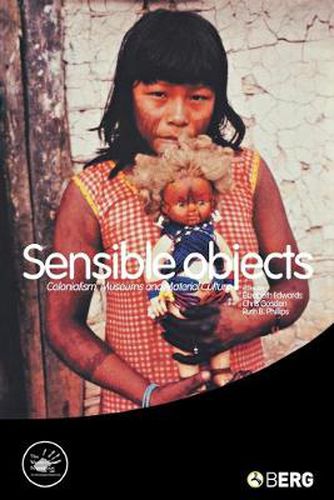 Sensible Objects: Colonialism, Museums and Material Culture