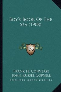 Cover image for Boy's Book of the Sea (1908)