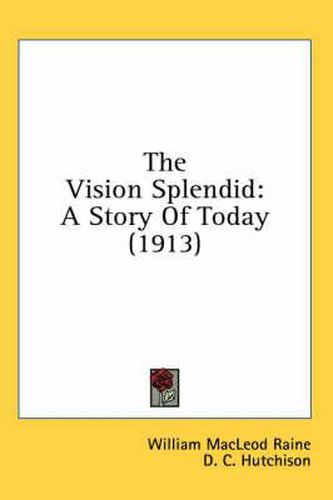 The Vision Splendid: A Story of Today (1913)