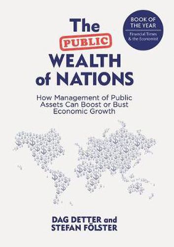 Cover image for The Public Wealth of Nations: How Management of Public Assets Can Boost or Bust Economic Growth