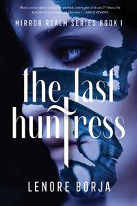 Cover image for The Last Huntress: Mirror Realm Series Book I