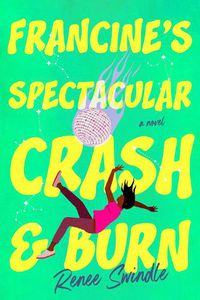 Cover image for Francine's Spectacular Crash and Burn