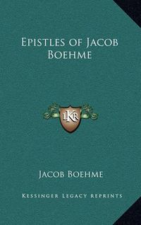 Cover image for Epistles of Jacob Boehme