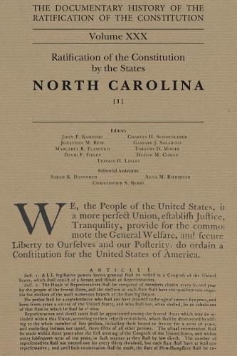 The Documentary History of the Ratification of the Constitution, Volume 30: Ratification of the Constitution by the States: North Carolinavolume 30