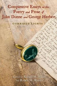 Cover image for Comparative Essays on the Poetry and Prose of John Donne and George Herbert: Combined Lights
