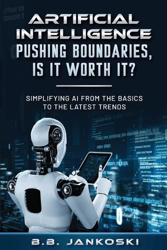 Cover image for Artificial Intelligence Pushing Boundaries, Is It Worth It