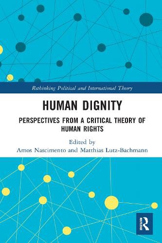 Cover image for Human Dignity: Perspectives from a Critical Theory of Human Rights