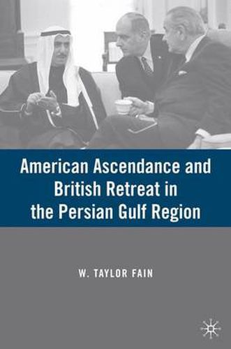 Cover image for American Ascendance and British Retreat in the Persian Gulf Region